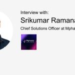 Srikumar Ramanathan, Chief Solutions Officer at Mphasis — Career Milestones, AI in Financial Services, Cloud Computing, Fostering Innovation, AI Democratization, and Leadership in Technology - AI Time Journal