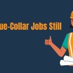 Are Blue-Collar Jobs Still Safe?