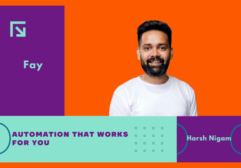Harsh Nigam · CEO and co-founder, Fay