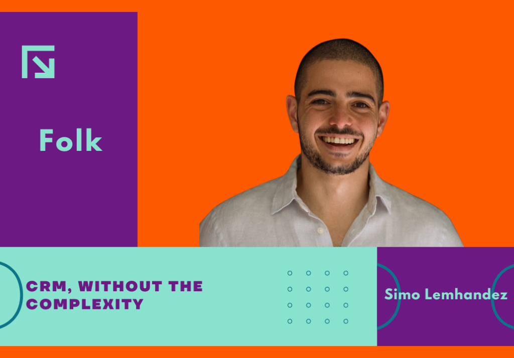 Simo Lemhandez · CEO and co-founder, Folk