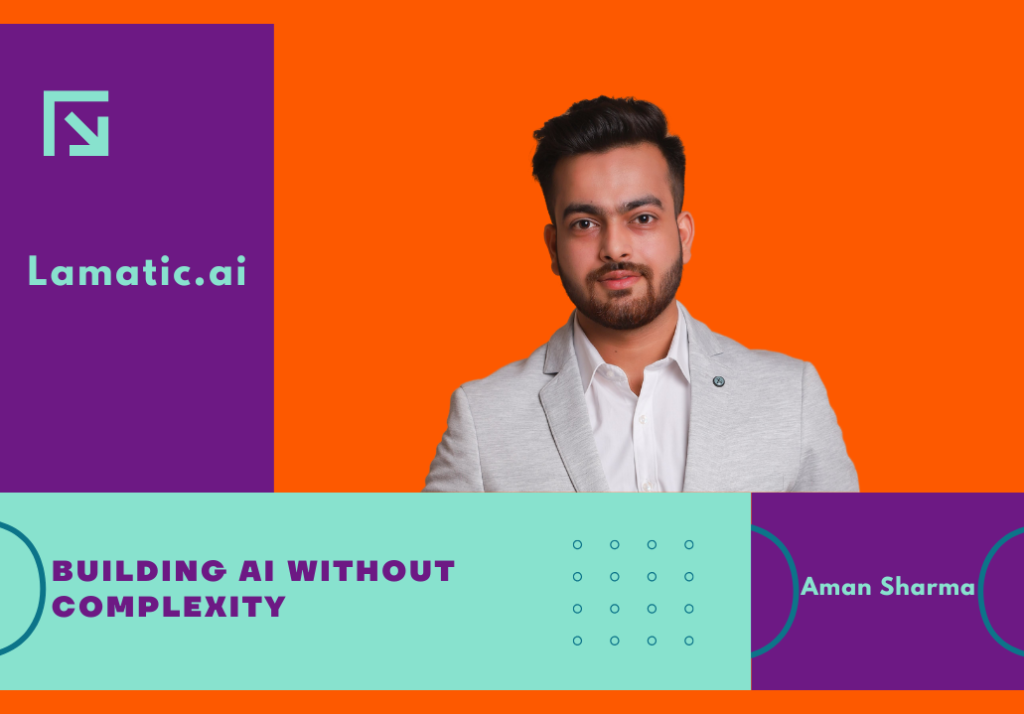 Aman Sharma · Co-founder & CTO, Lamatic