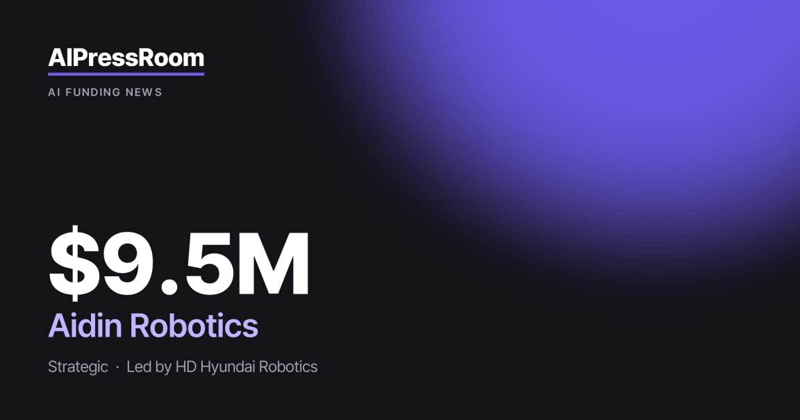 Aidin Robotics raises $9.5M