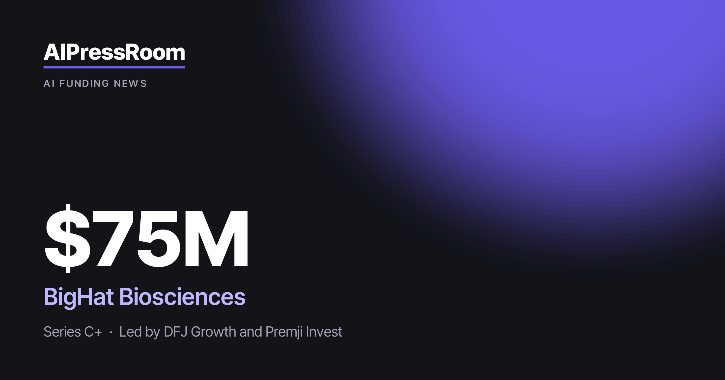BigHat Biosciences raises $75M