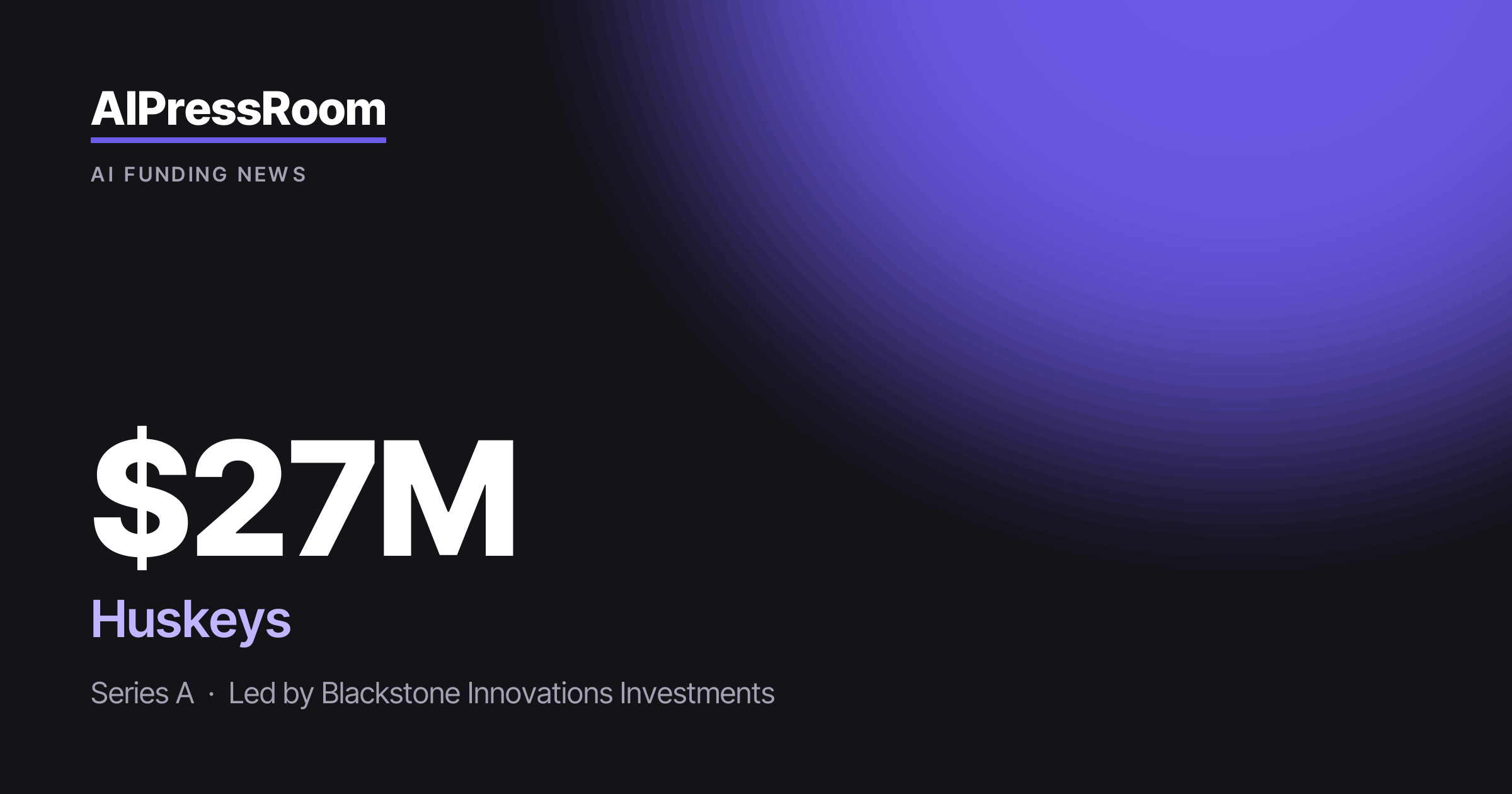 Huskeys raises $27M