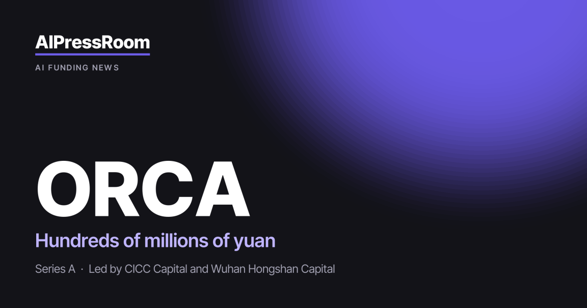 ORCA raises Hundreds of millions of yuan