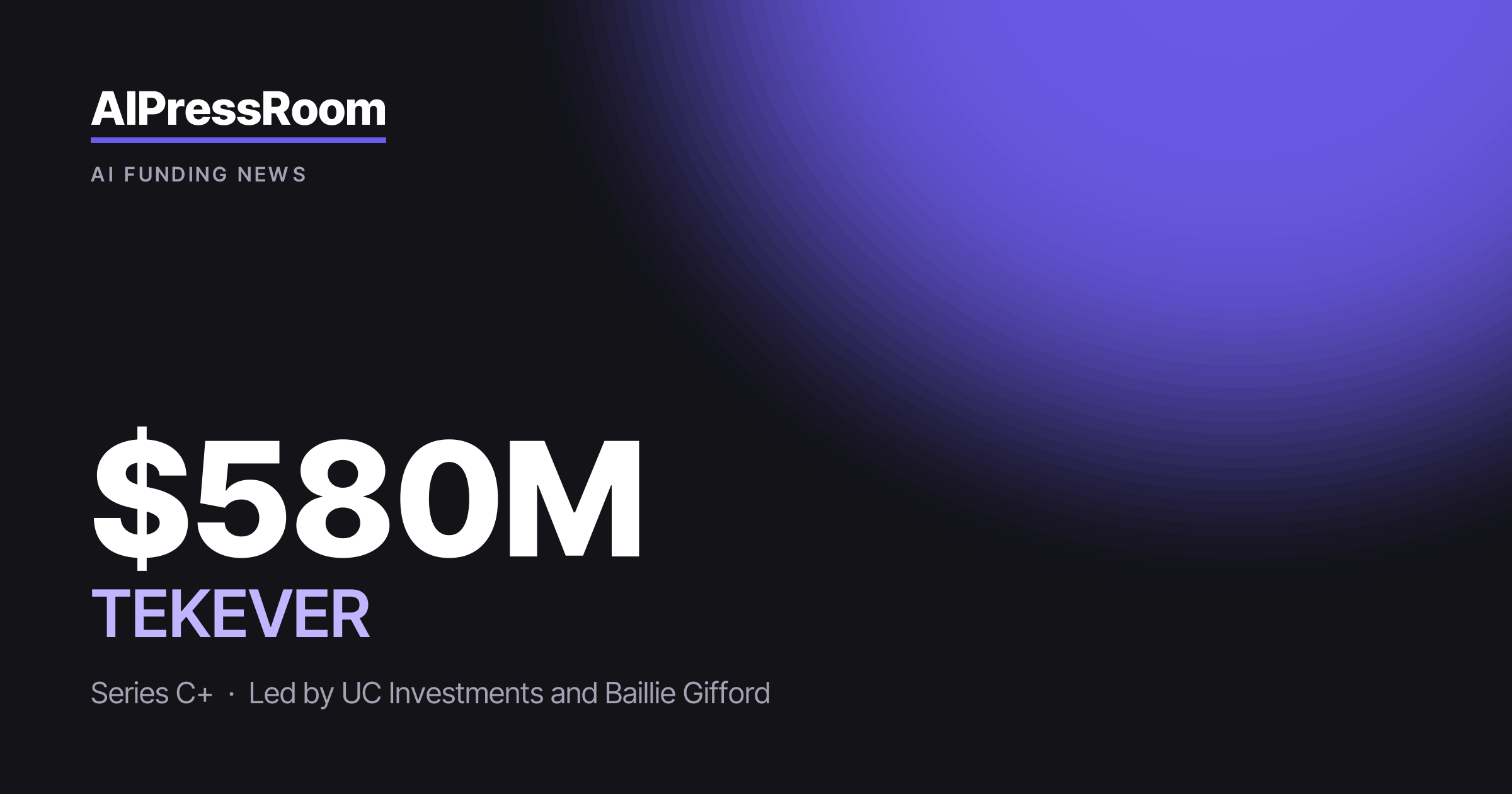 TEKEVER raises $580M