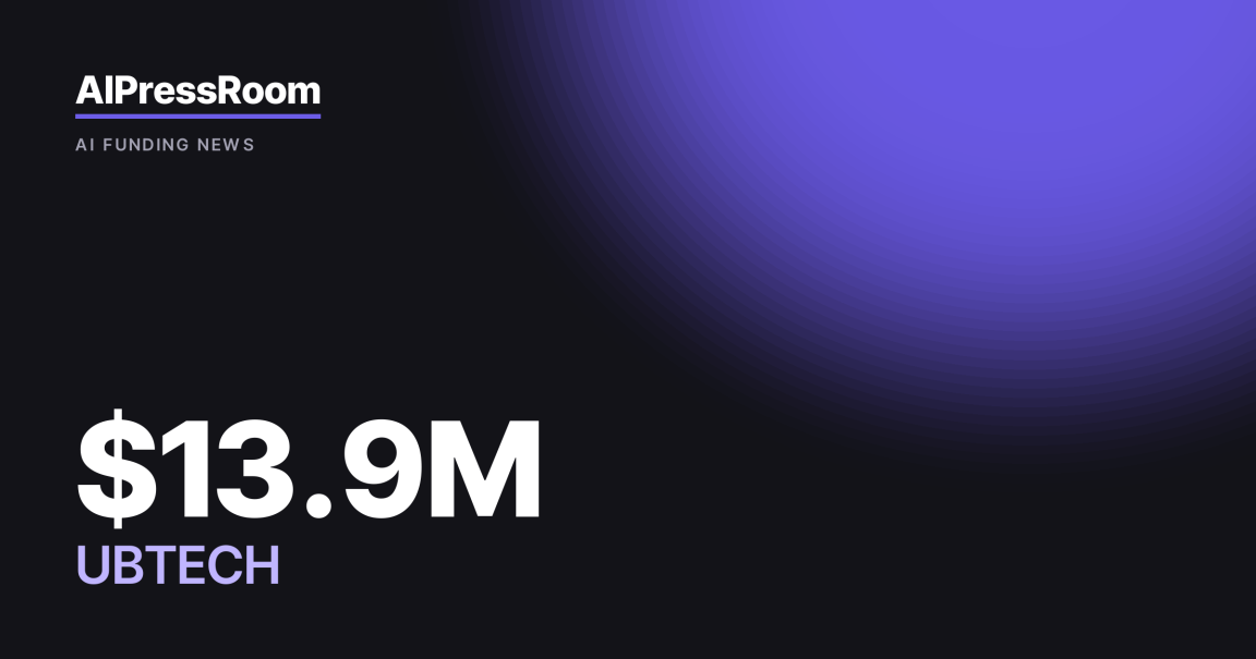 UBTECH raises $13.9M
