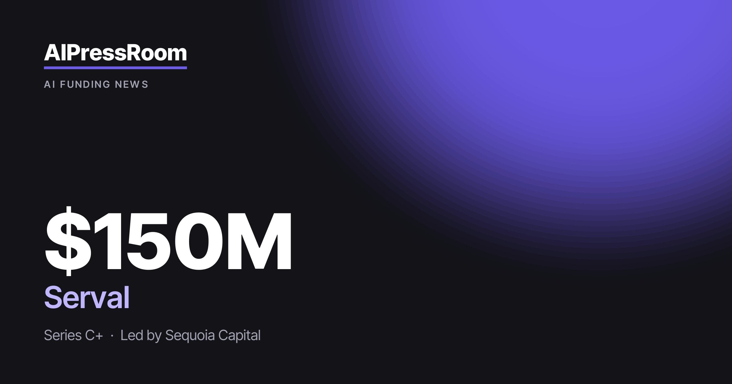 Serval raises $150M
